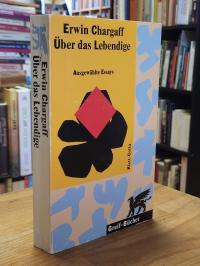 Chargaff, Über das Lebendige – Ausgewählte Essays,