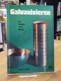 Göhs, Galvanisieren für Hobby und Beruf,