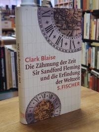 Blaise, Die Zähmung der Zeit – Sir Sandford Fleming und die Erfindung der Weltze