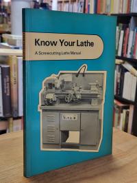 Mason, Know your lathe – A Screwcutting Lathe Manual,
