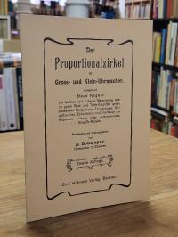 Bohmeyer, Der Proportionalzirkel für Gross- und Klein-Uhrmacher,