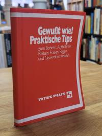 Günther & Co Gmbh / Titex plus, Gewußt wie! Praktische Tips zum Bohren, Aufbohre