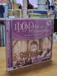 100 Werke der Philosophie, die jeder haben muss,