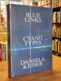 Keiser, Blue Links. Cyanotypes. Daniela Keiser,