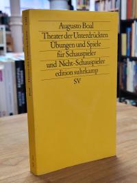 Boal, Theater der Unterdrückten – Übungen und Spiele für Schauspieler und Nicht-