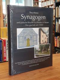Altaras, Synagogen und jüdische Rituelle Tauchbäder in Hessen – Was geschah seit
