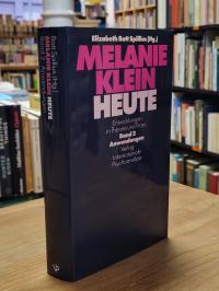 Klein, Melanie Klein heute – Entwicklungen in Theorie und Praxis,  Band 2: Anwen