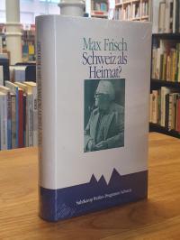 Frisch, Schweiz als Heimat? – Versuche über 50 Jahre,