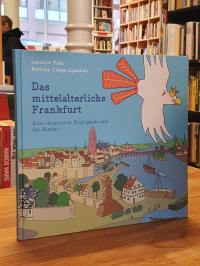 Das mittelalterliche Frankfurt – Eine illustrierte Stadtgeschichte für Kinder,