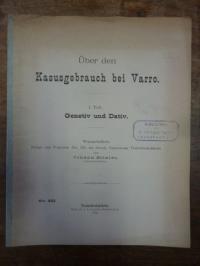 Agahd, Über den Kasusgebrauch bei Varro. I. Teil. Genetiv und Dativ.,