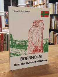 Dänemark / Rainer H. Schmeissmer, Bornholm – Insel der Runen und Bautas,