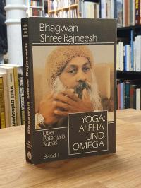 Bhagwan Shree Rajneesh (später auch: Osho), Yoga: Alpha und Omega – Band 1: Über