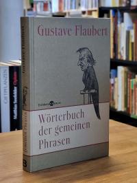 Flaubert, Wörterbuch der gemeinen Phrasen,