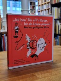 Lindenberg, „Ick hau’ Dir uff ´n Kopp, bis de Läuse piepen!“ – Berliner geflügel