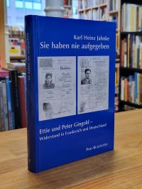 Jahnke, Sie haben nie aufgegeben – Ettie und Peter Gingold – Widerstand in Frank