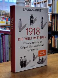Spinney, 1918 – Die Welt im Fieber – Wie die Spanische Grippe die Gesellschaft v