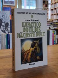 Asimov, Lunatico oder die nächste Welt – Science-Fiction-Roman,