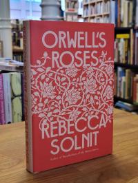 Solnit, Orwell’s Roses,