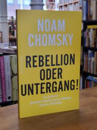 Chomsky, Rebellion oder Untergang! – Ein Aufruf zu globalem Ungehorsam zur Rettu