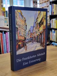 Klötzer, Die Frankfurter Altstadt – Eine Erinnerung (signiert),