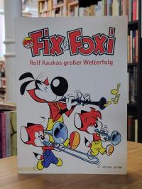 Kauka, Fix & Foxi – Rolf Kaukas großer Welterfolg,