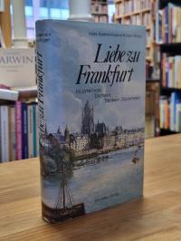 Kathrein, Liebe zu Frankfurt – Die Stadt im Urteil von Dichtern, Denkern , Diplo