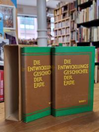 Die Entwicklungsgeschichte der Erde – Mit einem ABC der Geologie – Band I und II
