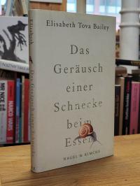 Bailey, Das Geräusch einer Schnecke beim Essen,