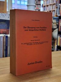 Der Übergang vom feudalen zum bürgerlichen Weltbild – Studien zur Geschichte der