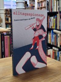 Dinter, Alltagsspionage – Comicreportagen aus Berlin,