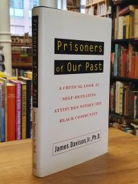 James Davison, Prisoners of our Past – A Critical Look at Self-Defeating Attitud