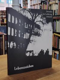 Interessengemeinschaft 13. Februar 1945 (Hrsg.) / Matthias Neutzner (Red.), Lebe