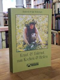 Hollerbach, Kraut und Unkraut zum Kochen und Heilen,