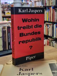 Jaspers, Wohin treibt die Bundesrepublik? – Tatsachen, Gefahren, Chancen,