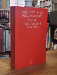 Freud, Zwang, Paranoia und Perversion – Studienausgabe Band VII,