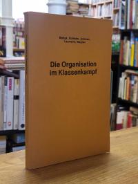 Bieligk, Die Organisation im Klassenkampf – Probleme der politischen Organisatio
