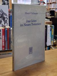 Cullmann, Das Gebet im Neuen Testament – Zugleich Versuch einer vom Neuen Testam