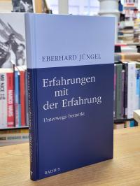 Jüngel, Erfahrungen mit der Erfahrung – unterwegs bemerkt,
