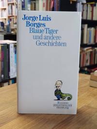 Borges, Blaue Tiger und andere Geschichten,