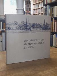 Zur Geschichte der Stadtentwässerung Dresdens ,