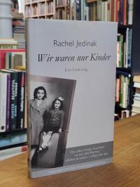 Jedinak, Wir waren nur Kinder – Ein Leben, um es zu leben, ein Leben, um sich zu