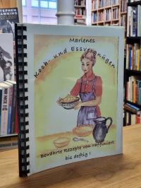 Marlenes Koch- und Essvergnügen – Bewährte Rezepte von raffiniert bis deftig!,
