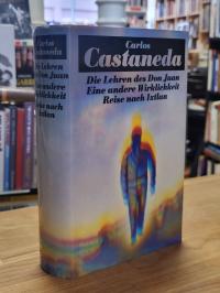 Castaneda, Die Lehren des Don Juan / Eine andere Wirklichkeit / Reise nach Ixtla