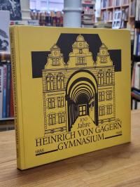 Frankfurt / Heinrich-von-Gagern-Gymnasium, 100 [Hundert] Jahre Heinrich-von-Gage