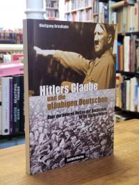 Brindöpke, Hitlers Glaube und die gläubigen Deutschen – Über die tieferen Motive
