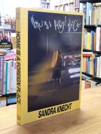 Knecht, Sandra Knecht – Home is a Foreign Place,