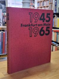 Frankfurt am Main- Stadtverwaltung, Frankfurt am Main 1945-1965 – Ein 20-Jahresb