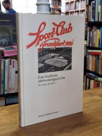 Brundert, Der Sport-Club „Frankfurt 1880“ e.V. – Eine Frankfurter Jahrundertgesc