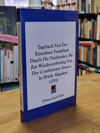 Ihlee Johann Jacob, Tagebuch von der Einnahme Frankfurts durch die Neufranken. b