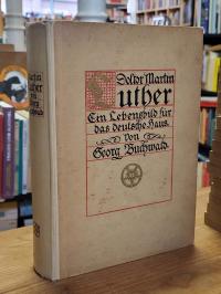 Buchwald, Doktor Martin Luther – Ein Lebensbild für das deutsche Haus,